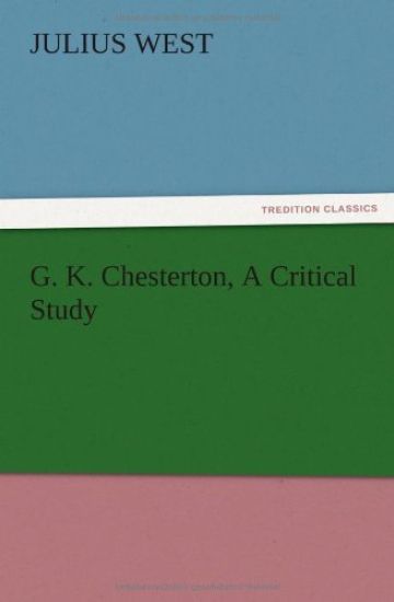 G. K. Chesterton, A Critical Study