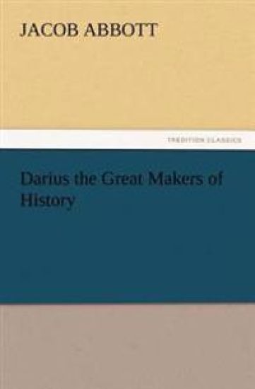 Darius the Great Makers of History