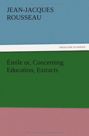 Émile or, Concerning Education, Extracts