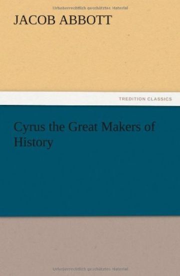 Cyrus the Great Makers of History