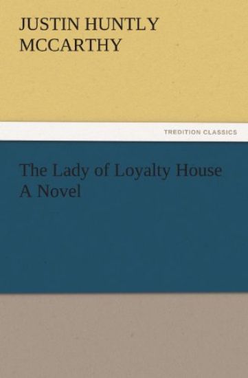 The Lady of Loyalty House a Novel