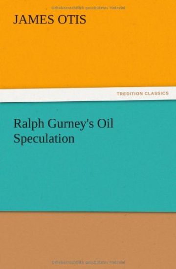 Ralph Gurney's Oil Speculation