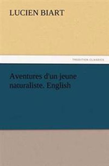 Aventures d'un jeune naturaliste. English