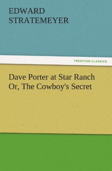 Dave Porter at Star Ranch Or, the Cowboy's Secret