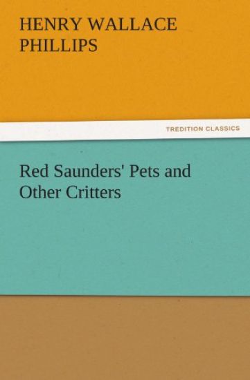 Red Saunders' Pets and Other Critters