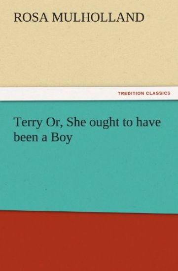 Terry Or, She Ought to Have Been a Boy