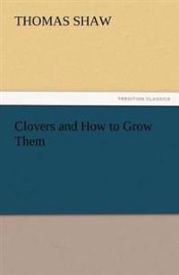 Clovers and How to Grow Them