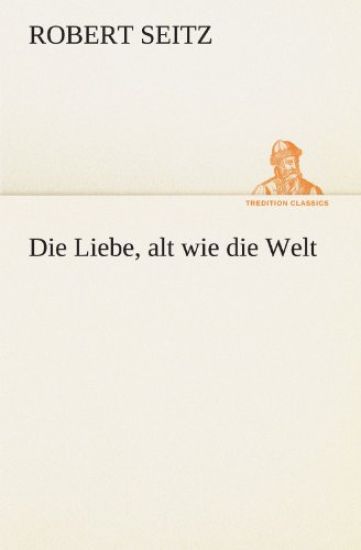 Die Liebe, Alt Wie Die Welt