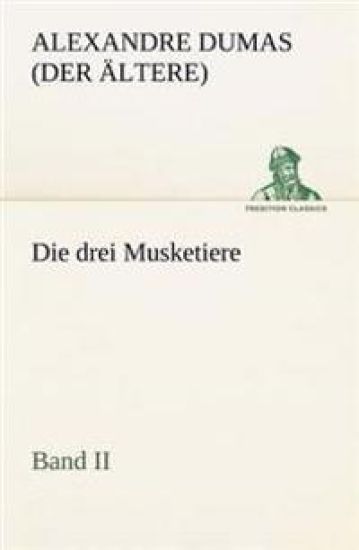 Die Drei Musketiere - Band II