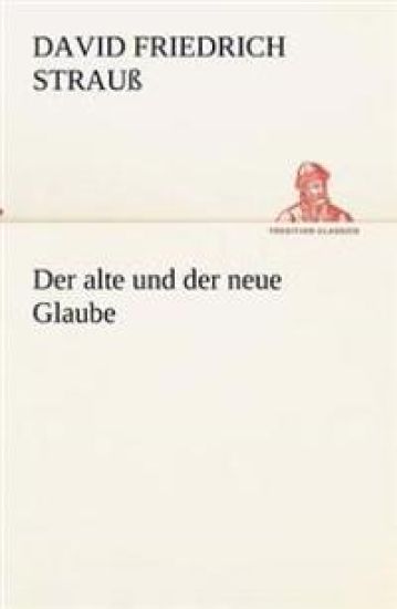 Der alte und der neue Glaube