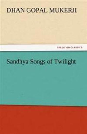 Sandhya Songs of Twilight