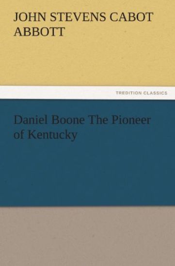 Daniel Boone the Pioneer of Kentucky