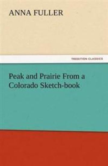 Peak and Prairie from a Colorado Sketch-Book