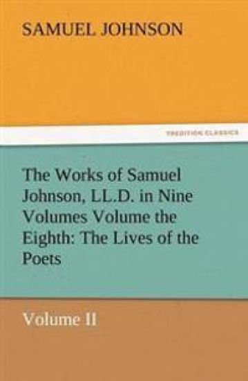 The Works of Samuel Johnson, LL.D. in Nine Volumes Volume the Eighth