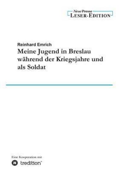 Meine Jugend in Breslau Wahrend Der Kriegsjahre Und ALS Soldat