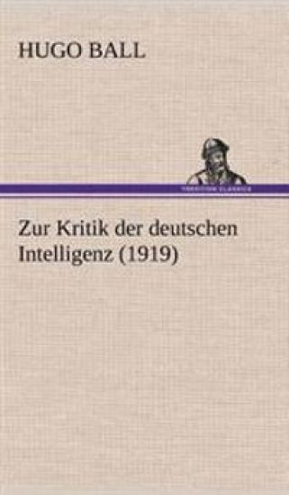 Zur Kritik Der Deutschen Intelligenz (1919)