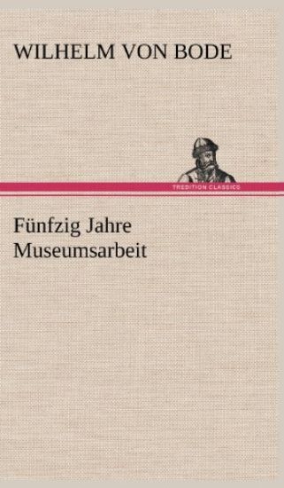 Funfzig Jahre Museumsarbeit