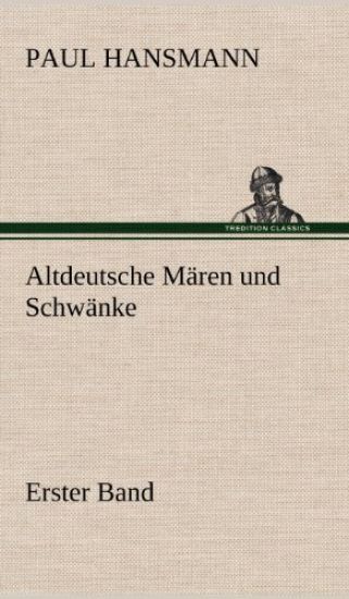 Altdeutsche Maren Und Schwanke - Erster Band