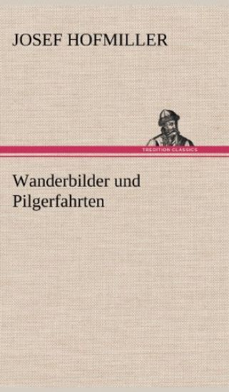 Wanderbilder Und Pilgerfahrten