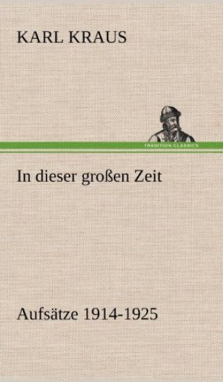 In Dieser Grossen Zeit - Aufsatze 1914-1925
