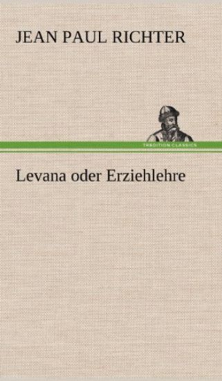 Levana Oder Erziehlehre