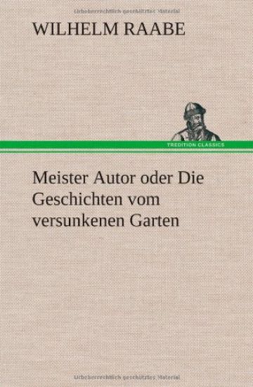 Meister Autor Oder Die Geschichten Vom Versunkenen Garten