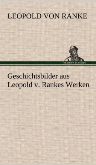 Geschichtsbilder Aus Leopold V. Rankes Werken