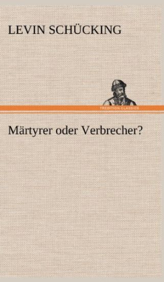 Martyrer Oder Verbrecher?