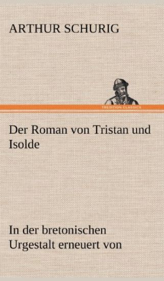 Der Roman Von Tristan Und Isolde