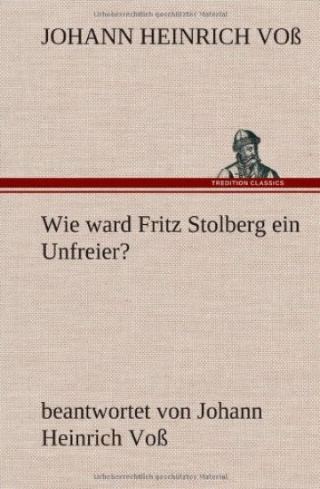 Wie Ward Fritz Stolberg Ein Unfreier?