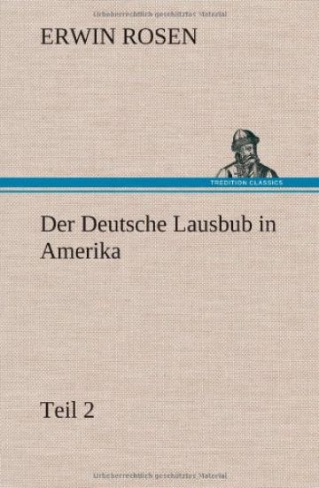 Der Deutsche Lausbub in Amerika - Teil 2