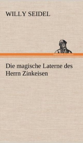 Die Magische Laterne Des Herrn Zinkeisen