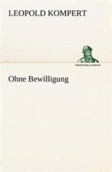 Ohne Bewilligung