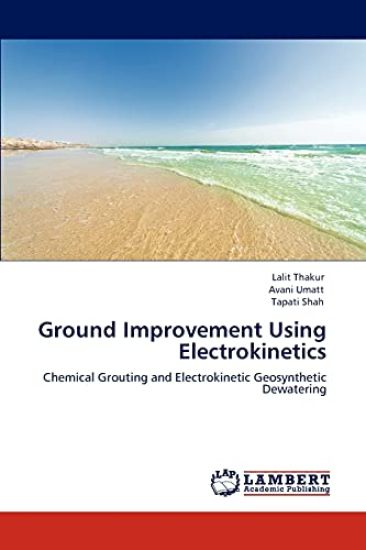 Ground Improvement Using Electrokinetics