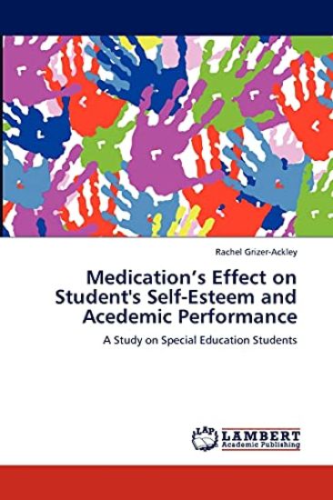 Medication's Effect on Student's Self-Esteem and Acedemic Performance