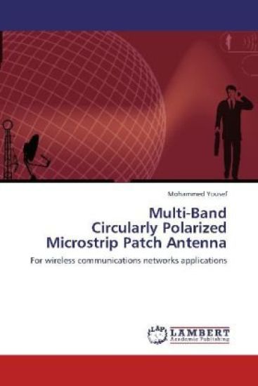 Multi-Band  Circularly Polarized  Microstrip Patch Antenna