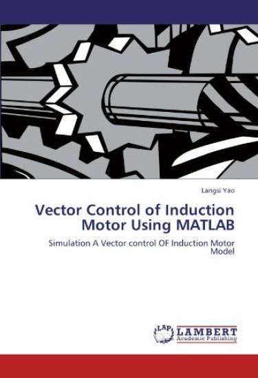 Vector Control of Induction Motor Using MATLAB