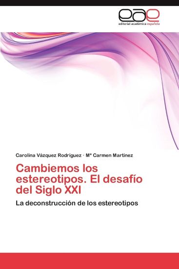 Cambiemos Los Estereotipos. El Desafio del Siglo XXI