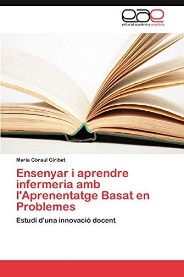 Ensenyar I Aprendre Infermeria AMB L'Aprenentatge Basat En Problemes