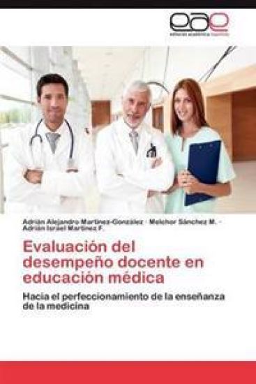 Evaluacion del Desempeno Docente En Educacion Medica