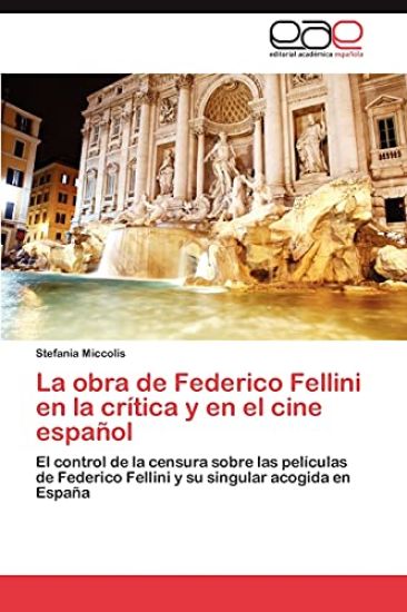 La Obra de Federico Fellini En La Critica y En El Cine Espanol
