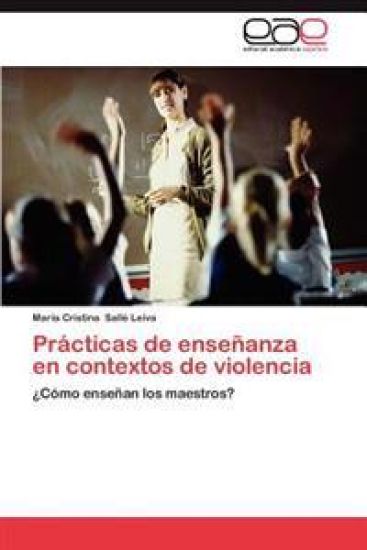Practicas de Ensenanza En Contextos de Violencia