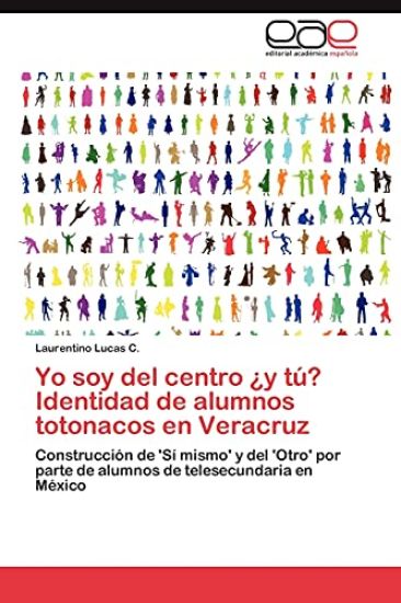 Yo soy del centro ¿y tú? Identidad de alumnos totonacos en Veracruz