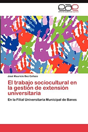El Trabajo Sociocultural En La Gestion de Extension Universitaria