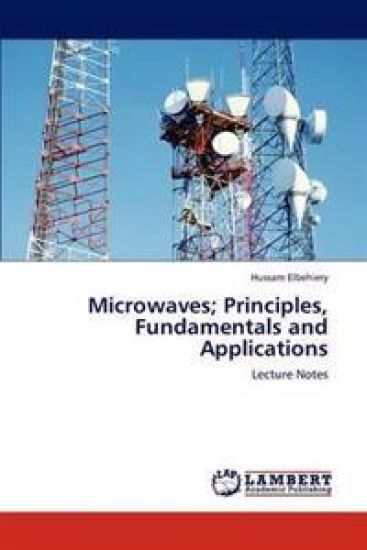 Microwaves; Principles, Fundamentals and Applications