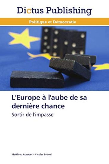 L'Europe à l'aube de sa dernière chance