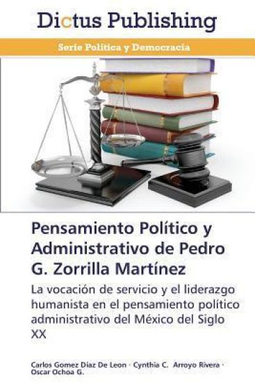 Pensamiento Politico y Administrativo de Pedro G. Zorrilla Martinez
