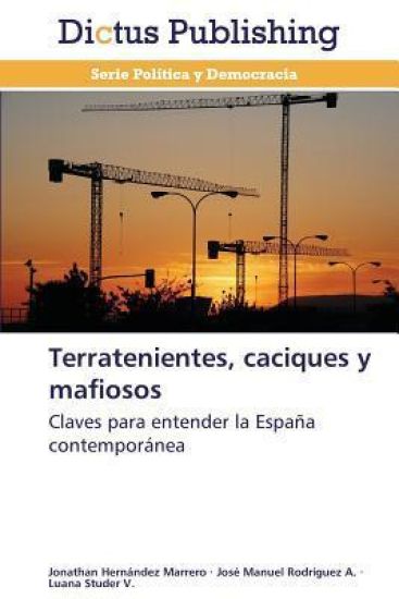 Terratenientes, Caciques y Mafiosos