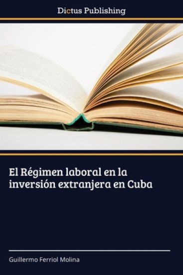 El Régimen laboral en la inversión extranjera en Cuba