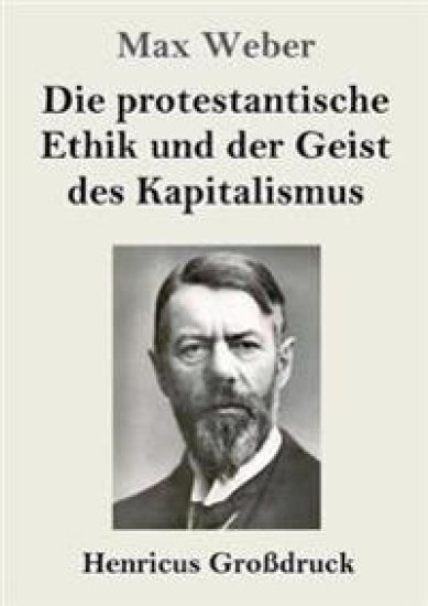 Die protestantische Ethik und der Geist des Kapitalismus (Großdruck)